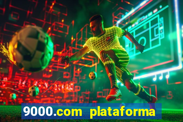 9000.com plataforma de jogos